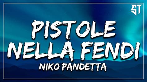 Pistole Nella Fendi Testo Niko Pandetta 